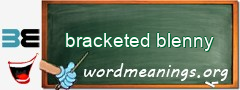 WordMeaning blackboard for bracketed blenny